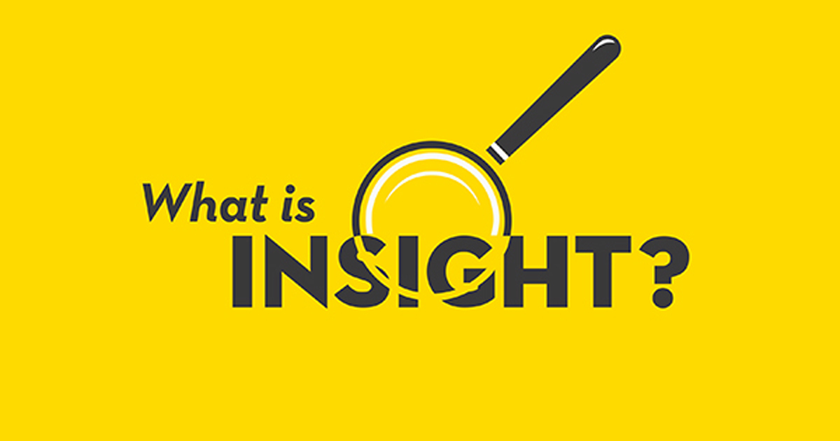 Insight là gì? Nguyên tắc và cách tìm insight khách hàng