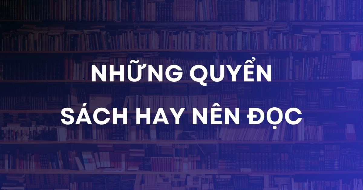 Top 30 Cuốn sách hay nên đọc ít nhất một lần trong đời