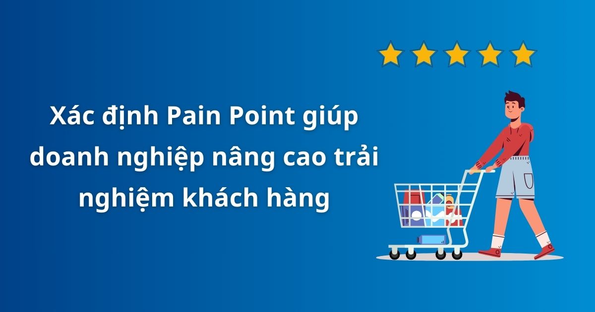 vì sao cần xác định pain point