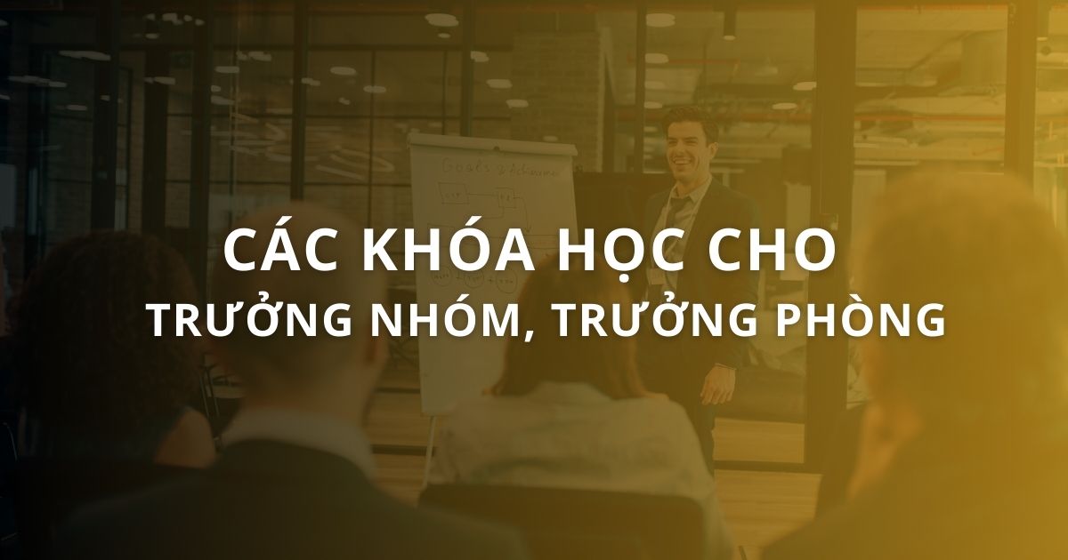 Các khóa học dành cho Trưởng nhóm, Trưởng Phòng