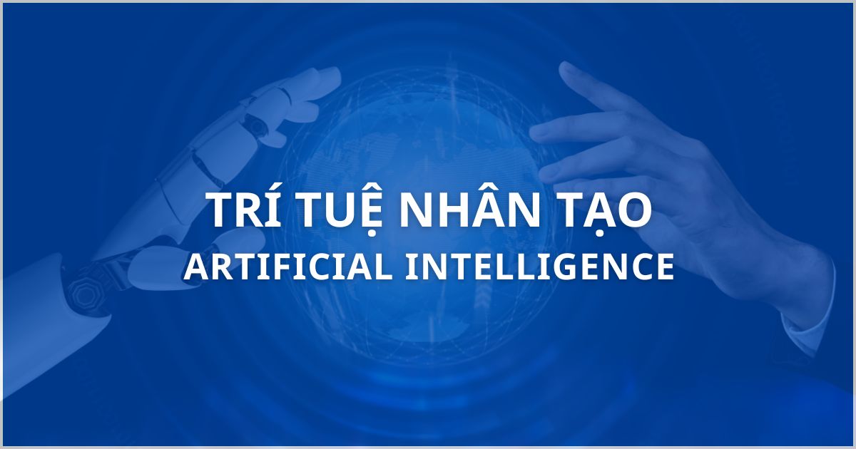 Trí tuệ nhân tạo là gì? Ứng dụng của AI trong chuyển đổi số